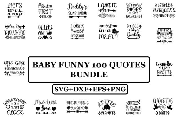 BABY FUNNY 100 QUOTES BUNDLE: Graphics for Crafts & Branding