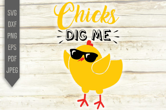 Chicks Dig Me. Funny Boy Easter Graphics for Crafts & Blogs
