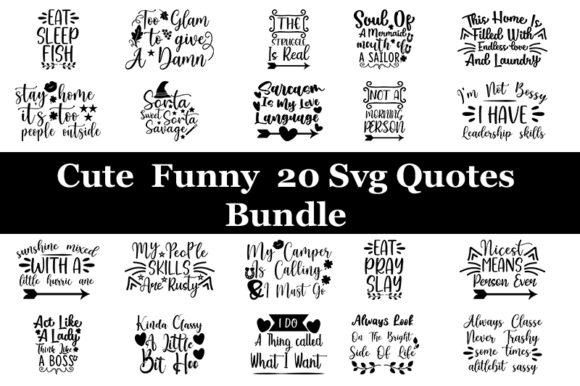 Cute Funny 20 Quotes Bundle: Graphics for Crafts