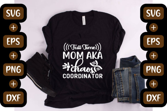 Funny Mom Quotes Design, Full Time Mom a Graphics for Crafts
