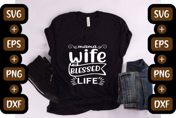 Funny Mom Quotes Design, Mama Wife Bless for Graphics and Crafts