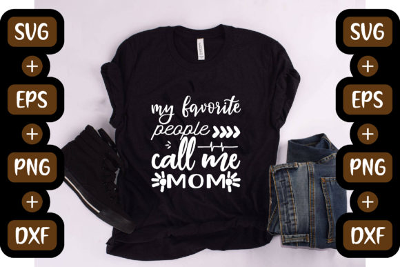 Funny Mom Quotes Design, My Favorite Peo Graphics
