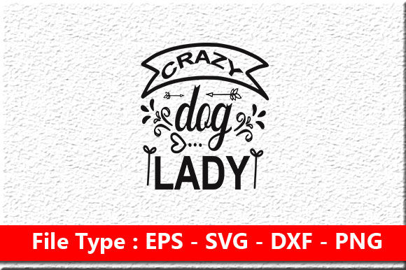 Funny Mom Svg Design Crazy Dog Lady Graphics for Crafts