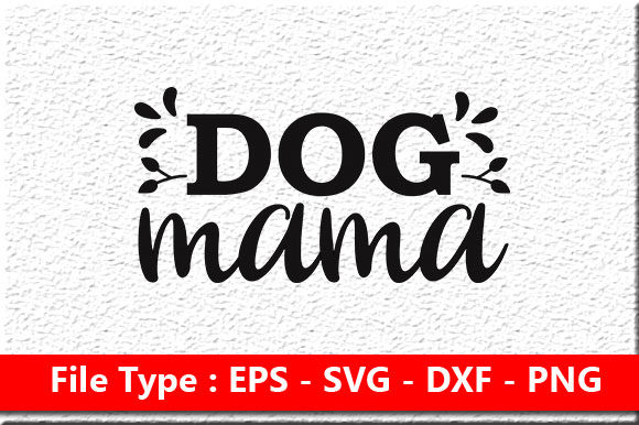 Funny Mom Svg Design ,Dog MAMA for Graphics and Crafts