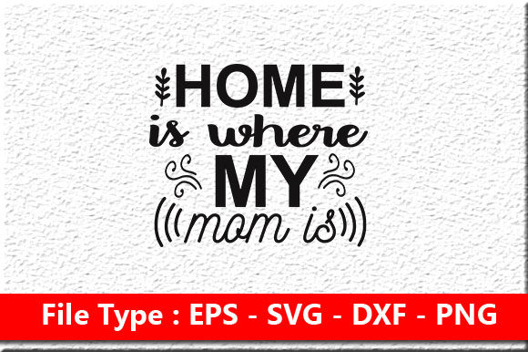 Funny Mom Svg Design, Home Is Where My M