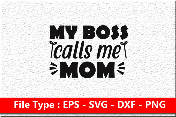 Funny Mom Svg Design ,My Boss Calls Me M Graphics for Crafts