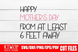 Happy Mother s Day from at Least 6 Feet Away