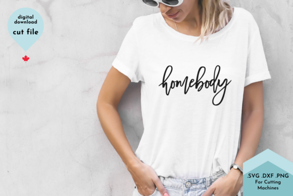 Homebody - Funny Womens Shirt Svg: A Fresh Graphics & Crafts Review