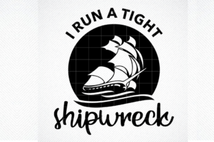 I Run a Tight Shipwreck Graphic for Crafts and Graphics