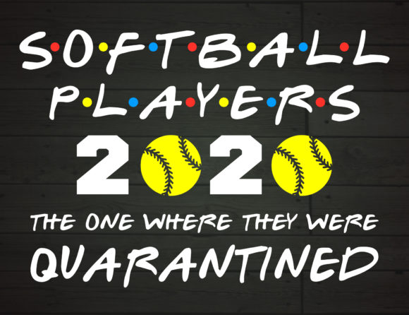 Softball Players 2020 Quarantined Graphics for Crafts