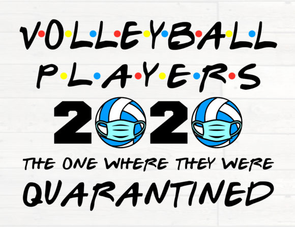 Volleyball Players Quarantined 2020: A Designer's Review